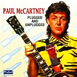 Paul McCartney - Plugged and Unplugged