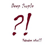 Deep Purple - Katowice What?!