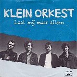 Klein Orkest - Laat Mij Maar Alleen