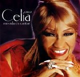 Celia Cruz - Mi Vida Es Cantar