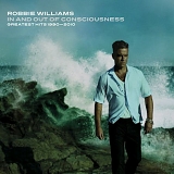 Robbie Williams - In And Out Of Consciousness