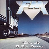 FM - Takin' It To The Streets