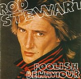 Rod Stewart - Foolish Behaviour