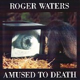 Roger Waters - Amused To Death