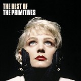 Primitives, The - Primitives, The - Best Of, The