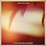 Kings Of Leon - Come Around Sundown