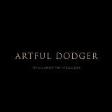 Artful Dodger - It's All About The Stragglers