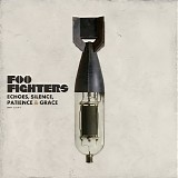 Foo Fighters - Echoes, Silence, Patience And Grace