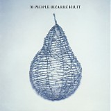M People - Bizarre Fruit