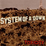 System Of A Down - Toxicity