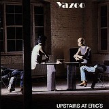 Yazoo - Upstairs At Eric's