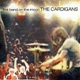 Cardigans, The - First Band On The Moon