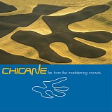 Chicane - Far From The Maddening Crowds