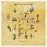 Blancmange - Mange Tout