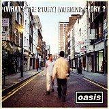 Oasis - (What's The Story) Morning Glory