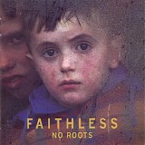 Faithless - No Roots