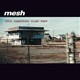 Mesh - Who Watches Over Me?