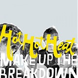 Hot Hot Heat - Make Up The Breakdown