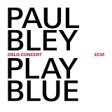 Paul Bley - Play Blue: Oslo Concert