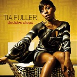 Tia Fuller - Decisive Steps