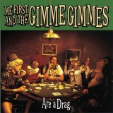 Me First And The Gimme Gimmes - Are A Drag