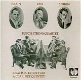 Busch Quartet - Brahms : Horn Trio Op. 40 & Clarinet Quintet Op. 114