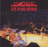 Budgie - Life In San Antonio