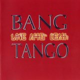 Bang Tango - Love After Death