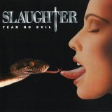 Slaughter - Fear No Evil