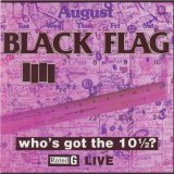 Black Flag - Who's Got The 10 1/2?