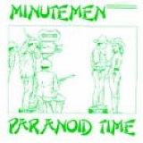 Minutemen - Paranoid Time