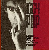 Iggy Pop - Livin' On The Edge Of The Night