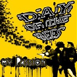 My Passion - Day Of The Bees