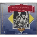 Gary Glitter - I Love You Love Me Love / I'm The Leader Of The Gang / Hello, Hello I'm Back Again