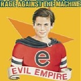 Rage Against the Machine - Evil Empire