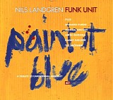 Nils Landgren Funk Unit - Paint It Blue