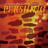 Someone Still Loves You Boris Yeltsin - Pershing (FOR SALE)