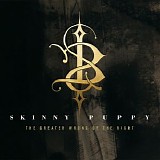 Skinny Puppy - The Greater Wrong of the Right