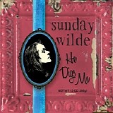 Sunday Wilde - He Digs Me