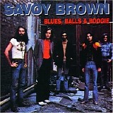 Savoy Brown - Blues, Balls & Boogie