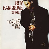 Roy Hargrove Quintet - With The Tenors Of Our Time