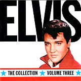 Elvis Presley - The Collection Volume Three