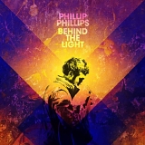 Phillip Phillips - Behind The Light [Deluxe Edition]