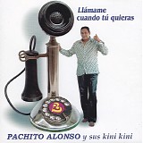 Pachito Alonso & Sus Kini Kini - LlÃ¡mame Cuando TÃº Quieras