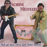 Achim Mentzel - Mal Ist Man Oben, Dann Ganz Unten