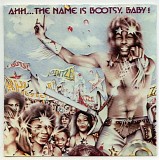 Bootsy Collins - Ahh...The Name Is Bootsy, Baby!