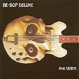 Be Bop Deluxe - Axe Victim