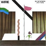 Wire - On Returning (1977-1979)