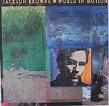 Jackson Browne - World In Motion