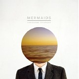 Mermaids - Handsome Stranger